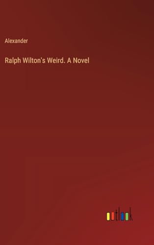 Ralph Wilton's Weird. A Novel von Outlook Verlag