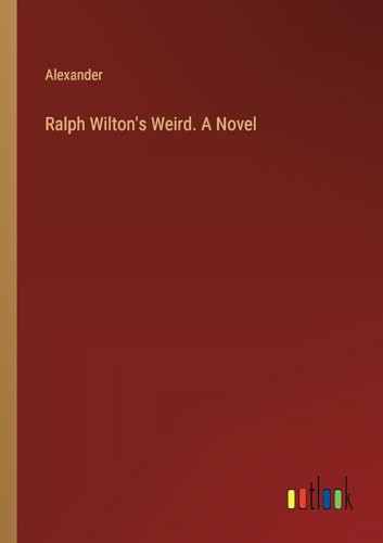 Ralph Wilton's Weird. A Novel von Outlook Verlag