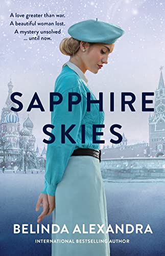 Sapphire Skies: A thrilling love story from the bestselling historical fiction author of THE MYSTERY WOMAN, for readers of Mandy Robotham, Fiona McIntosh and Kirsty Manning von HarperCollins Publishers (Australia) Pty Ltd