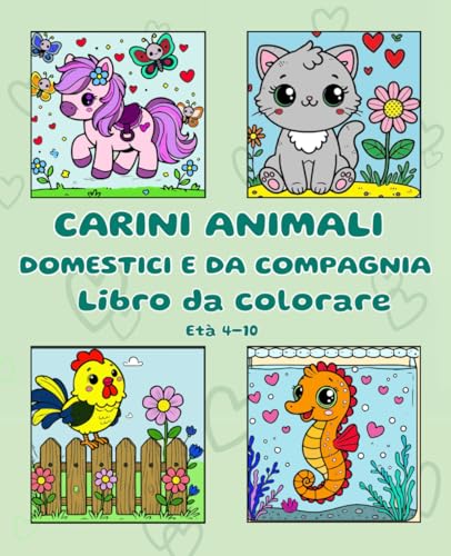 Carini animali domestici e da compagnia - Libro da colorare: Un mondo di tenerezza e colori per piccoli artisti von Independently published