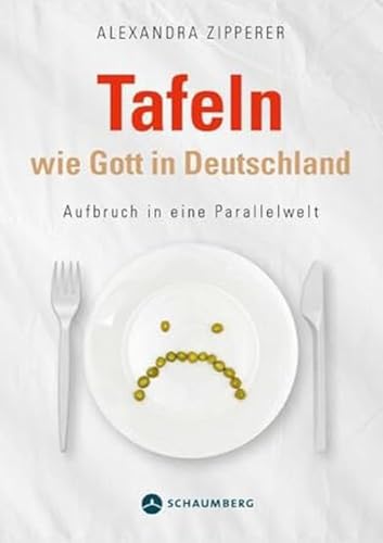 Tafeln wie Gott in Deutschland: Aufbruch in eine Parallelwelt