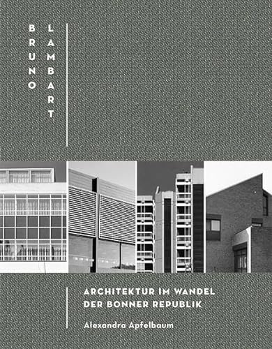 Bruno Lambart: Architektur im Wandel der Bonner Republik