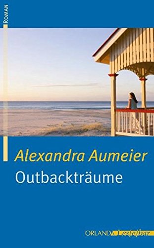 Outbackträume: Roman von Orlanda Buchverlag UG