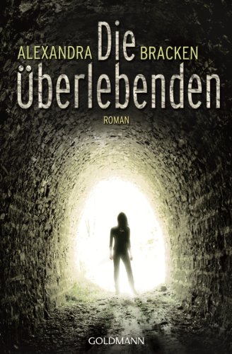 Die Überlebenden: Band 1 - Roman von Goldmann