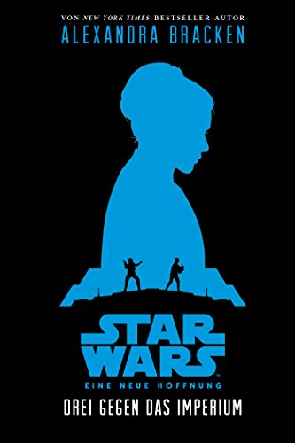 Drei gegen das Imperium (Star Wars Eine neue Hoffnung): Episode IV, Jugendroman zum Film