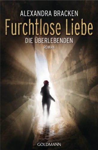 Furchtlose Liebe: Die Überlebenden 2 - Roman von Goldmann TB