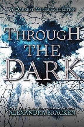 Through the Dark (a Darkest Minds Collection)(Hardback) - 2015 Edition