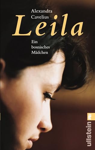 Leila: Ein bosnisches Mädchen | Die aufwühlende und schonungslose Geschichte eines bosnischen Mädchens nach Ausbruch des Krieges (0) von ULLSTEIN TASCHENBUCH