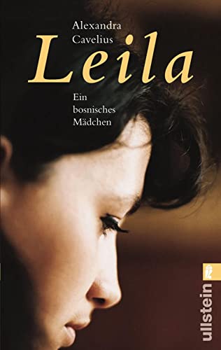 Leila: Ein bosnisches Mädchen | Die aufwühlende und schonungslose Geschichte eines bosnischen Mädchens nach Ausbruch des Krieges (0) von ULLSTEIN TASCHENBUCH