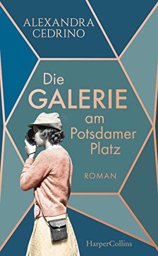 Die Galerie am Potsdamer Platz: Roman (Die Galeristinnen-Trilogie)