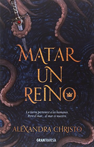 Matar a un reino: La tierra pertenece a los humanos. Pero el mar...el mar es nuestro (Gran travesía) von OCEANO