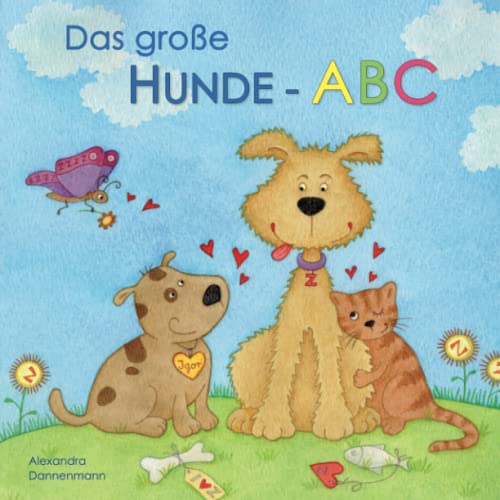 Das große Hunde-ABC - Ein Bilderbuch ab 3 Jahren. Das große Hunde-ABC - Ein Bilderbuch ab 3 Jahren. von CreateSpace Independent Publishing Platform