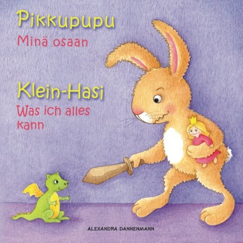 Klein Hasi - Was ich alles kann, Pikkupupu - Minä osaan: Bilderbuch Deutsch-Finnisch (zweisprachig/bilingual) ab 2 Jahren von CreateSpace Independent Publishing Platform