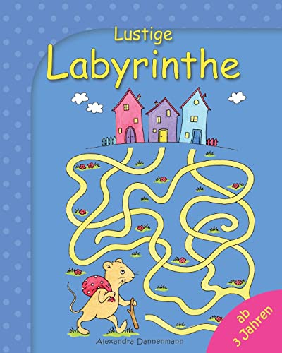 Lustige Labyrinthe: Rätselspaß für Kinder ab 3 Jahren (Labyrinthe für Kinder)