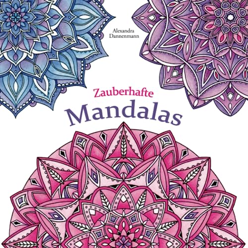 Zauberhafte Mandalas: Ausmalen und Entspannen, ein Malbuch für Erwachsene (Stressabbau) von Independently published
