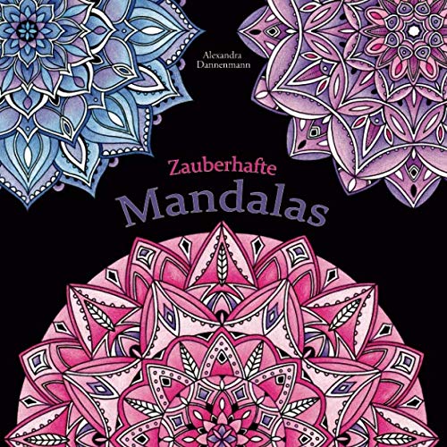Zauberhafte Mandalas: Ausmalen und Entspannen, ein Malbuch für Erwachsene mit schwarzem Hintergrund (Stressabbau) (Zauberhafte Mandalas mit schwarzem Hintergrund, Band 1) von Independently published