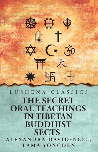The Secret Oral Teachings in Tibetan Buddhist Sects von Lushena Books