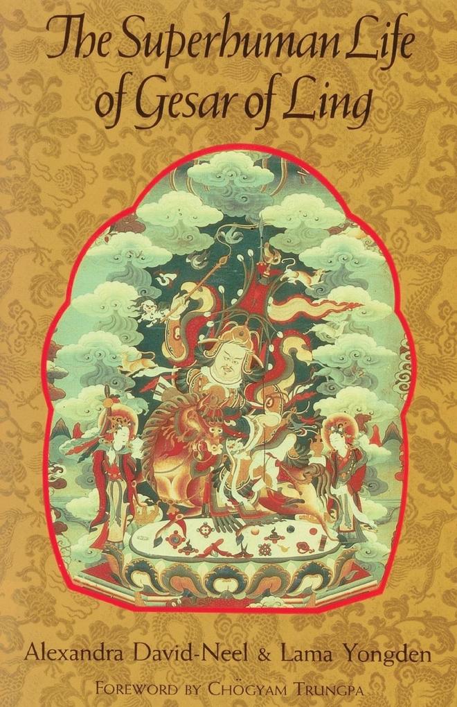 The Superhuman Life of Gesar of Ling von Shambhala