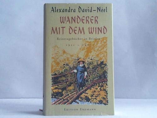 Wanderer mit dem Wind. Reisetagebücher in Briefen 1911 - 1917. Hrsg. von Detlef Brennecke (=Edition Erdmann).