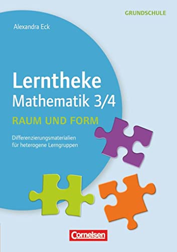 Lerntheke Grundschule - Mathe: Raum und Form 3/4 - Differenzierungsmaterial für heterogene Lerngruppen - Kopiervorlagen von Cornelsen Vlg Scriptor