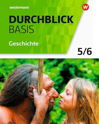 Durchblick Basis Geschichte und Politik - Ausgabe 2018 für Niedersachsen: Schulbuch 5 / 6 Geschichte von Westermann