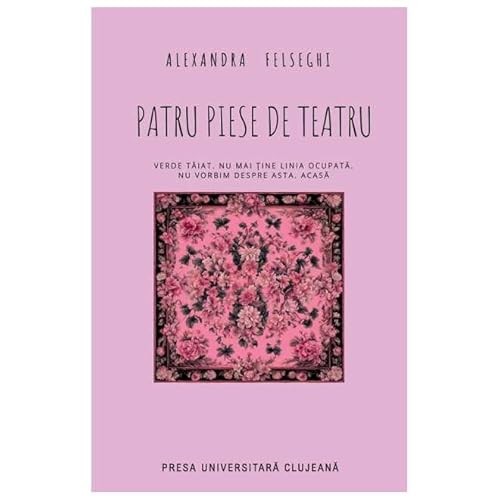 Patru Piese De Teatru von Presa Universitara Clujeana