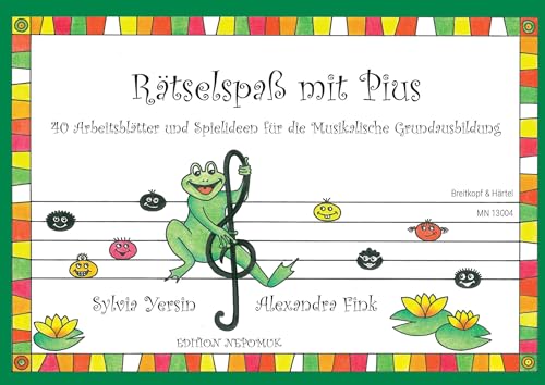 Rätselspaß mit Pius: 40 Arbeitsblätter und Spielideen für die musikalische Grundausbildung (MN 13004)