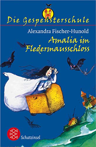 Die Gespensterschule: Amalia im Fledermausschloss (Fischer Schatzinsel) von FISCHER Taschenbuch