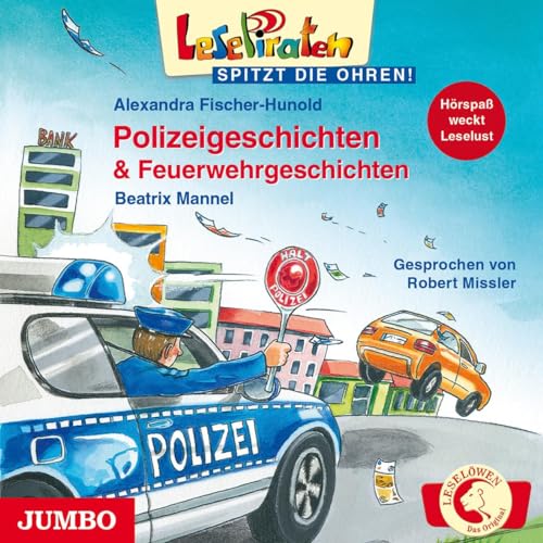 LesePiraten - spitzt die Ohren!: Polizeigeschichten & Feuerwehrgeschichten von Jumbo Neue Medien + Verla