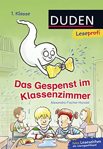 Duden Leseprofi – Das Gespenst im Klassenzimmer, 1. Klasse: Kinderbuch für Erstleser ab 6 Jahren