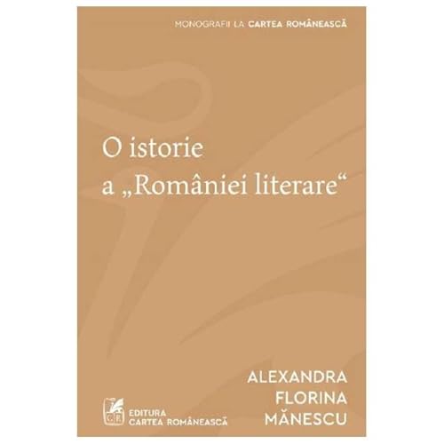 O Istorie A Romaniei Literare O Istorie A Romaniei Literare von Cartea Romaneasca