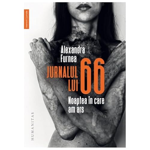 Jurnalul Lui 66. Noaptea In Care Am Ars