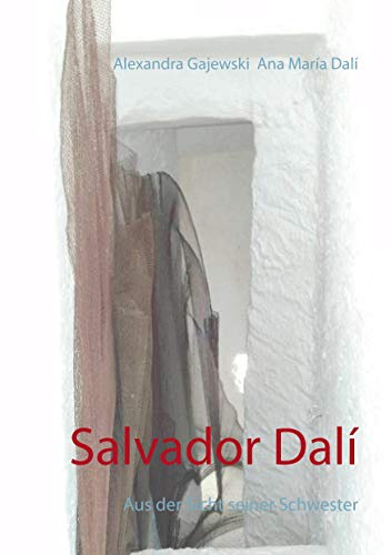 Salvador Dalí: Aus der Sicht seiner Schwester