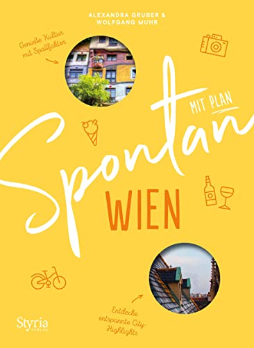 Spontan mit Plan – Wien. Mit zahllosen Ideen für spontane Entdeckungen in Wien, u.a. die besten Tipps für "Spontan mit Kind", "Spontan bei Schlechtwetter", "Spontan am Wochenende"