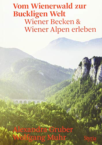 Vom Wienerwald zur Buckligen Welt: Wiener Becken & Wiener Alpen erleben