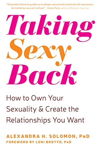 Taking Sexy Back: How to Own Your Sexuality and Create the Relationships You Want von New Harbinger Publications