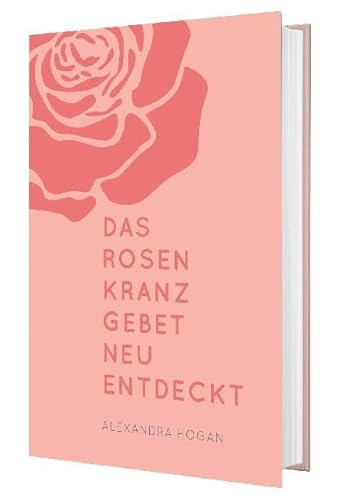 Das Rosenkranzgebet neu entdeckt