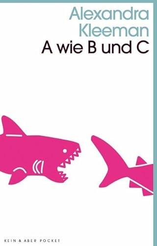 A wie B und C: Roman von Kein & Aber