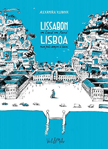 Lissabon - im Land am Rand: Lisboa - num país sempre à beira von VIEL & MEHR e.V.