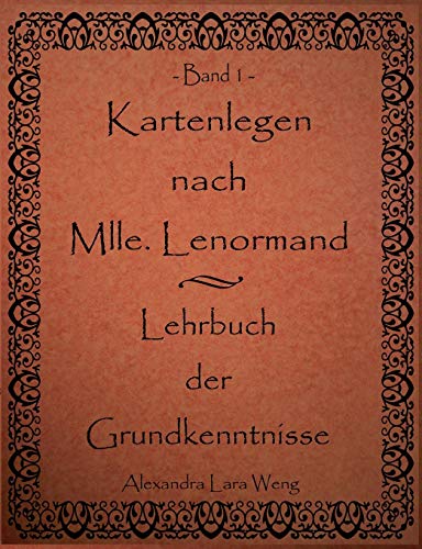 Kartenlegen nach Mlle. Lenormand - Lehrbuch der Grundkenntnisse: Band 1