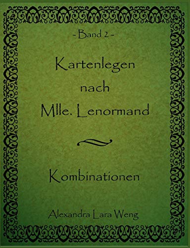 Kartenlegen nach Mlle. Lenormand: Kombinationen Band 2 von Books on Demand GmbH