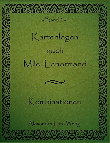 Kartenlegen nach Mlle. Lenormand: Kombinationen Band 2