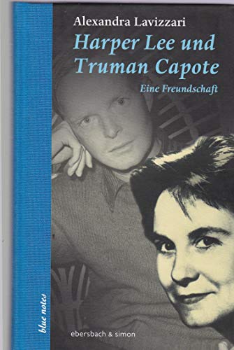 Harper Lee und Truman Capote: Eine Freundschaft (blue notes)