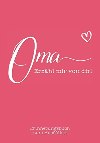 Oma, erzähl mir von dir: Das Erinnerungsbuch zum Ausfüllen von Selbstimpuls Verlag