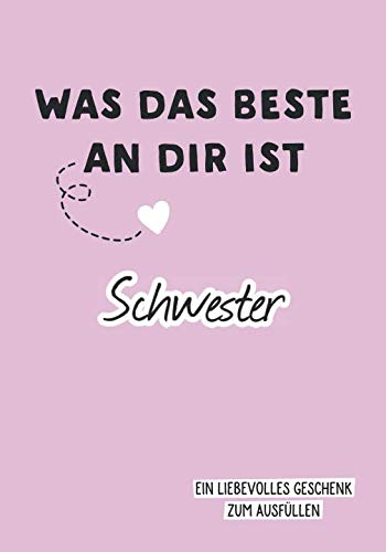 Was das Beste an dir ist, Schwester: Ein liebevolles Geschenk zum Ausfüllen von Selbstimpuls Verlag