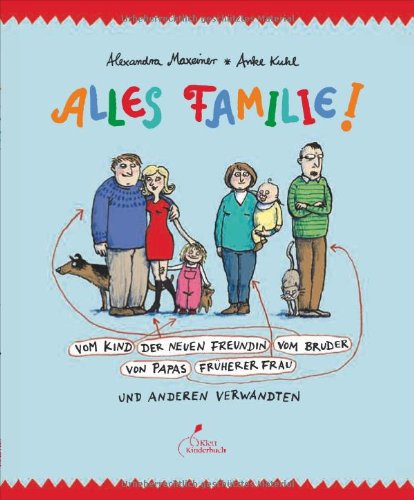 Alles Familie!: Vom Kind der neuen Freundin vom Bruder von Papas früherer Frau und anderen Verwandten von dtv-Deutscher Taschenbuchverla