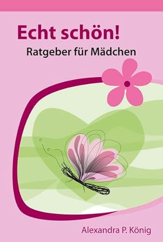 Echt schön! Ratgeber für Mädchen