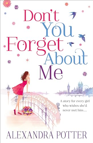 Don't You Forget About Me: An escapist, magical romcom from the author of CONFESSIONS OF A FORTY-SOMETHING F##K UP!