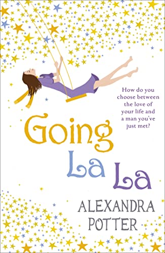 Going La La: A feel-good, escapist romcom from the author of CONFESSIONS OF A FORTY-SOMETHING F##K UP! von Hodder Paperbacks