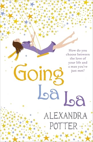 Going La La: A feel-good, escapist romcom from the author of CONFESSIONS OF A FORTY-SOMETHING F##K UP! von Hodder Paperbacks